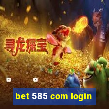 bet 585 com login